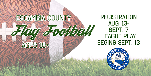 Adult flag football Registration is now open for Escambia County's adult flag football league, with league play beginning Sept. 13.