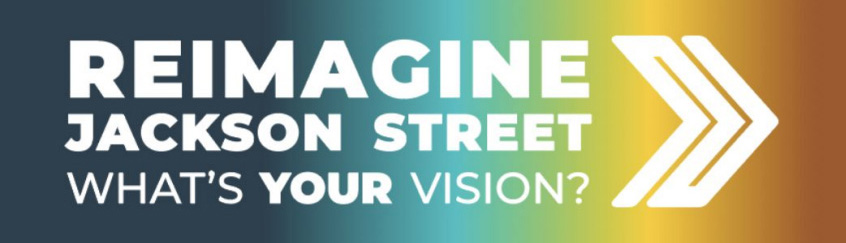 Reimagine Jackson Street - What's Your Vision